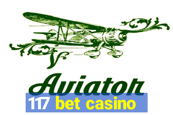 117 bet casino